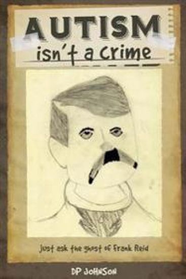Autism Isn't a Crime: Just Ask the Ghost of Frank Reid