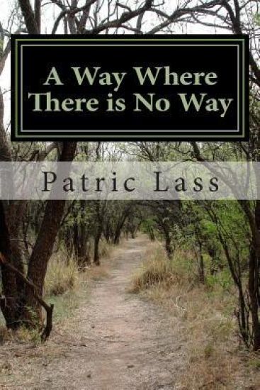 A Way Where There Is No Way: A Guide to the Straight and Narrow