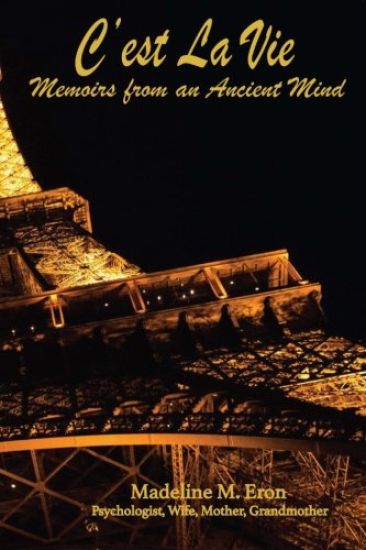 C'Est La Vie: Memoirs from an Ancient Mind