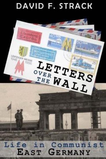 Letters Over The Wall: Life in Communist East Germany