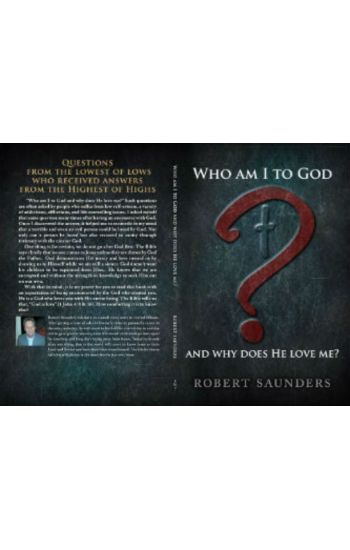 Who Am I to God and Why Does He Love Me?