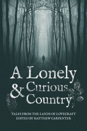 A Lonely and Curious Country: Tales from the Lands of Lovecraft