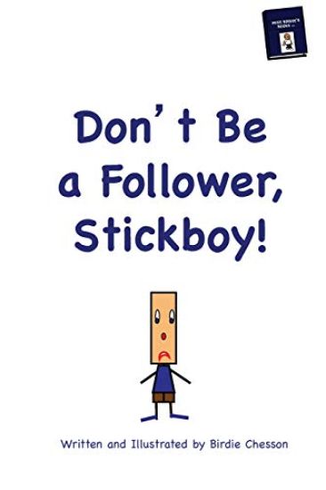 Don't Be a Follower, Stickboy!