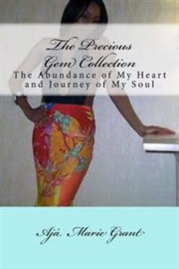 The Precious Gem Collection: The Abundance of My Heart and Journey of My Soul