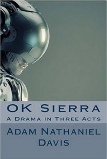 Ok Sierra: A Drama in Three Acts
