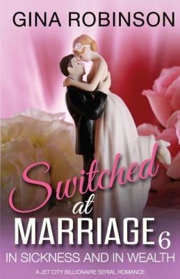In Sickness and in Wealth: A Jet City Billionaire Serial Romance