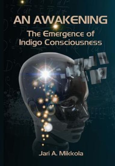 An Awakening: The Emergence of Indigo Consciousness