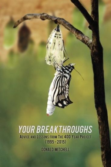 Your Breakthroughs: Advice and Lessons from The 400 Year Project (1995-2015)