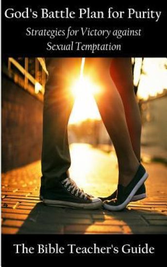 God's Battle Plan for Purity: Strategies for Victory Against Sexual Temptation