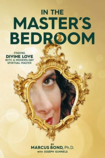 In the Master's Bedroom: Finding Divine Love with a Modern-Day Spiritual Master