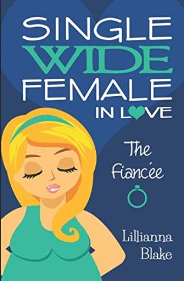 The Fiancée (Single Wide Female in Love, Book 3)