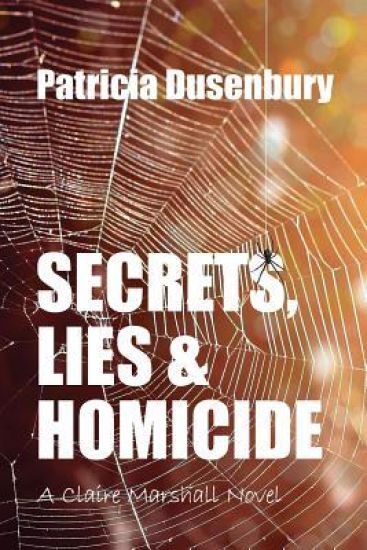Secrets, Lies, & Homicide: A Claire Marshall Novel, #2