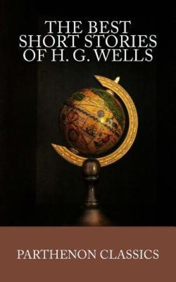 The Best Short Stories of H.G. Wells