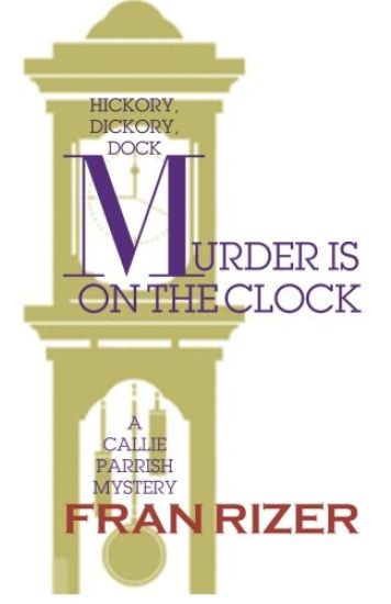 Murder Is on the Clock: A Callie Parrish Mystery