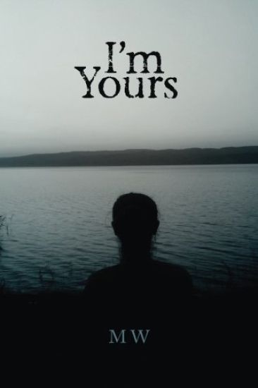 I'm Yours: Based on a True Story