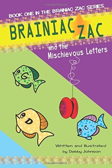 Brainiac Zac and the Mischievous Letters: Book One Brainiac Zac Series