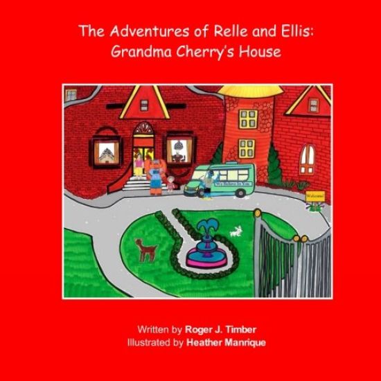 The Adventures of Relle and Ellis: Grandma Cherry's House