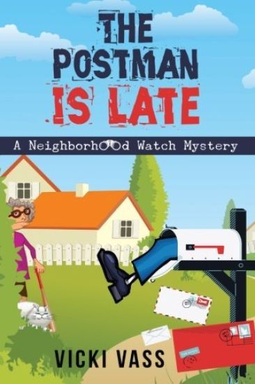 The Postman Is Late: A Neighborhood Watch Mystery