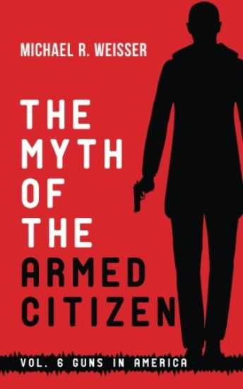 The Myth of the Armed Citizen
