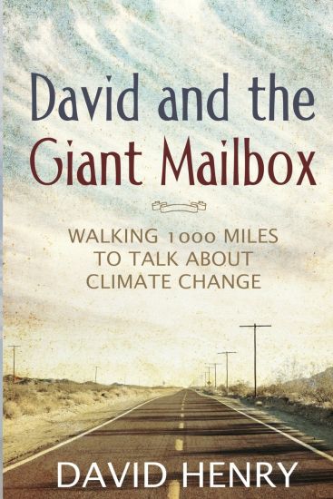 David and the Giant Mailbox: Walking 1000 Miles to Talk about Climate Change