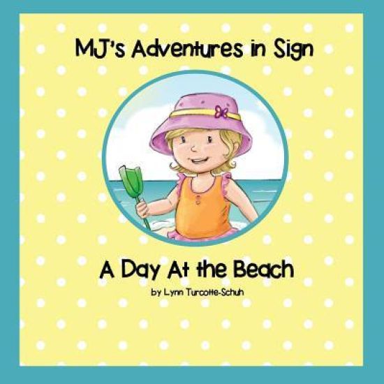 Mj's Adventures in Sign: A Day at the Beach