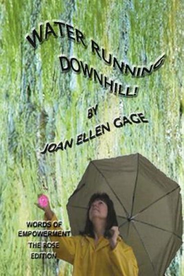 Water Running Downhill! Words of Empowerment, Rose Edition