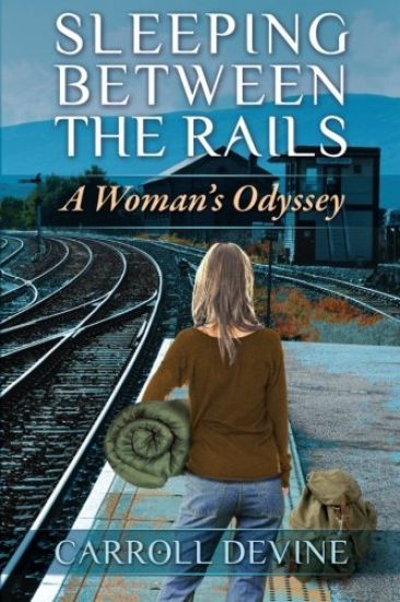 Sleeping Between the Rails: A Woman's Odyssey