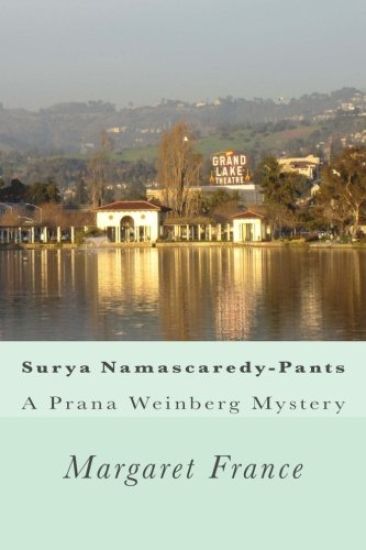 Surya Namascaredy-Pants: A Prana Weinberg Mystery
