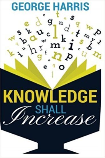 Knowledge Shall Increase