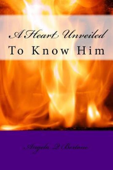 A Heart Unveiled: To Know Him