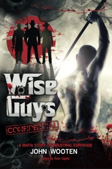 Wise Guys Confidential: A Mafia Story of Industrial Espionage