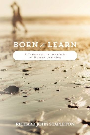 Born to Learn: A Transactional Analysis of Human Learning