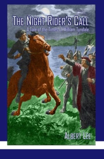 The Night Rider's Call: A Tale of the Times of William Tyndale
