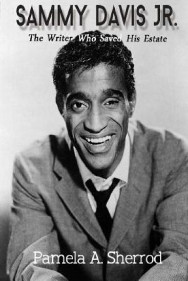 Sammy Davis Jr.: The Writer Who Saved His Estate