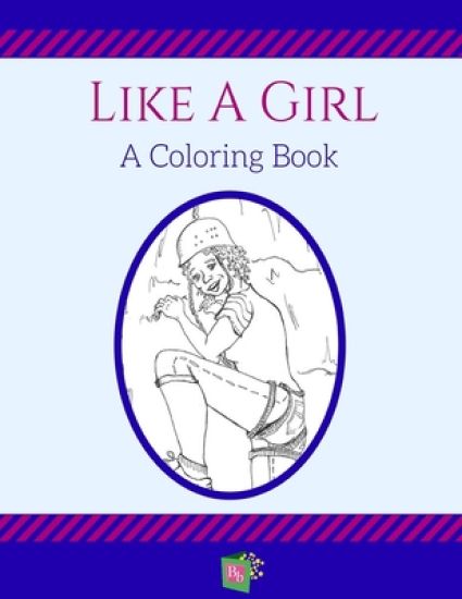 Like a Girl: A Coloring Book