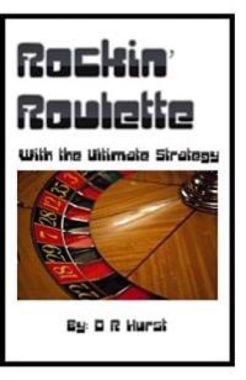 Rockin' Roulette: with the ultimate strategy