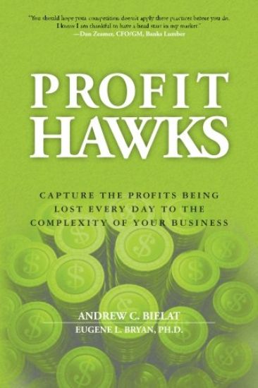Profit Hawks: Capture the Profits Being Lost Every Day to the Complexity of Your Business