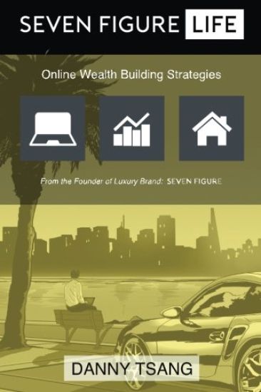Seven Figure Life: Online Wealth Building Strategies