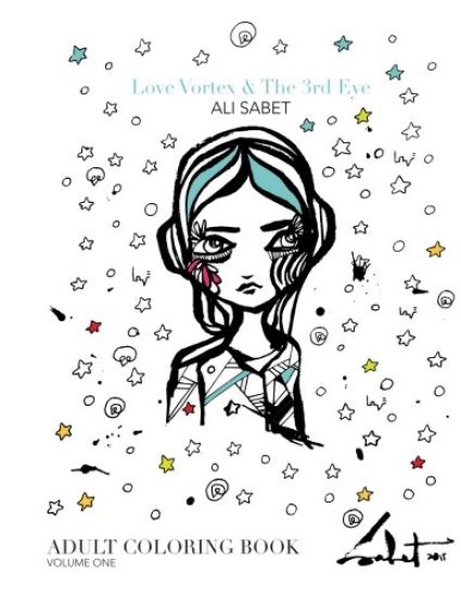 Adult Coloring Book by Ali Sabet, Love Vortex & The 3rd Eye: Adult Coloring Book