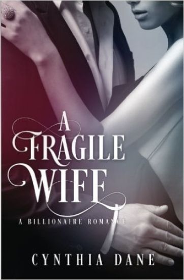 A Fragile Wife: Billionaire Romance