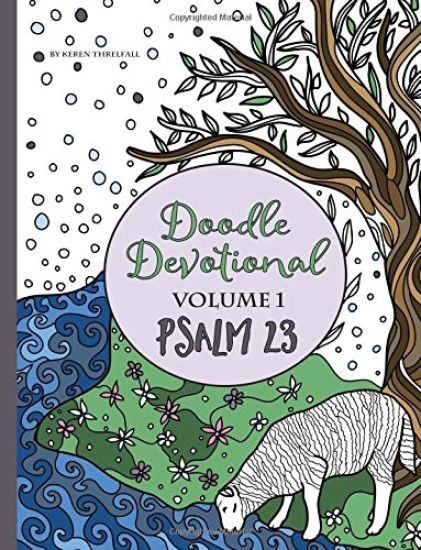 Doodle Devotional, Volume 1: Psalm 23: An Adult Coloring Book Bible Study of Psalm 23