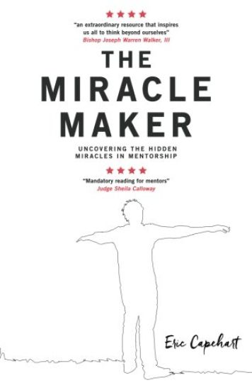 The Miracle Maker: Uncovering The Hidden Miracles in Mentorship