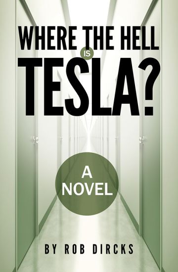 Where the Hell is Tesla? A Novel