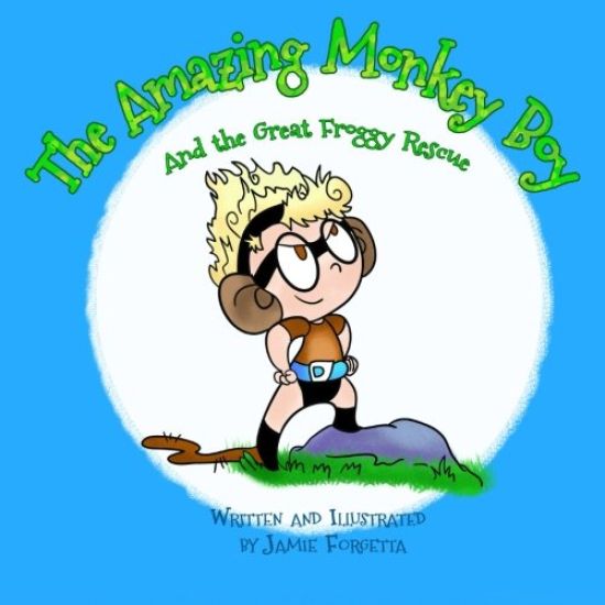 The Amazing Monkey Boy: & the Great Froggy Rescue