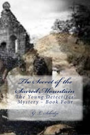 The Secret of the Sacred Mountain: The Young Detectives' Mystery - Book Four