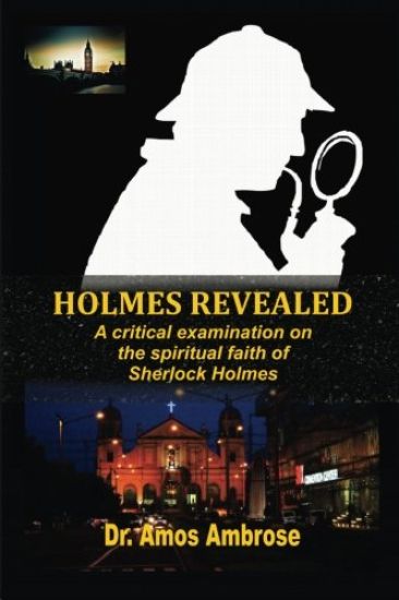 Holmes Revealed: A critical examination on the spiritual faith of Sherlock Holmes