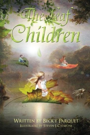 The Leaf Children: A Magical Story of a Little Girl and What Happens When She Takes Her Shimmering Leaf to the Wish Box. a Fun Filled Fan
