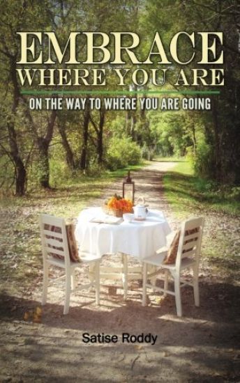 Embrace Where You Are: On the Way to Where You Are Going