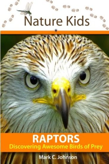 Nature Kids - Raptors: Discovering Awesome Birds of Prey