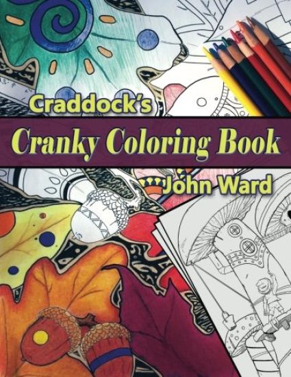 Craddock's Cranky Coloring Book: An Adult Coloring Book